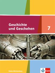 Geschichte und Geschehen 7. Ausgabe Baden-Württemberg Gymnasium