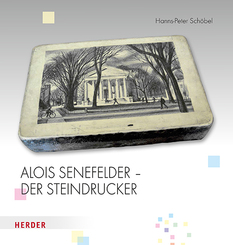 Alois Senefelder - Der Steindrucker