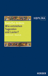 Herders Bibliothek der Philosophie des Mittelalters (HBPhMA): Speculum universale, Auswahl aus den Büchern I und V. Wie entstehen Tugenden und Laster?