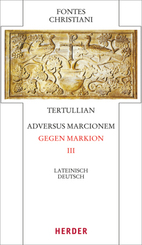 Adversus Marcionem - Gegen Markion - Tl.3