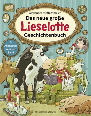 Das neue große Lieselotte Geschichtenbuch - 3 Abenteuer in einem Band.