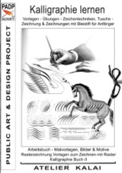 PADP-Script 11: Kalligraphie lernen Vorlagen - Übungen - Zeichentechniken, Tuschezeichnung & Zeichnungen mit Bleistift f