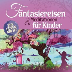 Fantasiereisen & Meditationen für Kinder, 2 Audio-CDs
