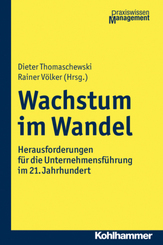 Wachstum im Wandel: Herausforderungen für die Unternehmensführung im 21. Jahrhundert (Praxiswissen Management)
