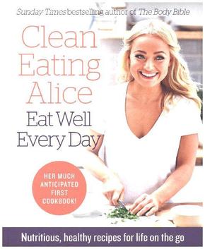 Clean Eating Alice Eat Well Every Day