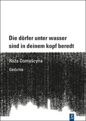 Die d&ouml;rfer unter wasser sind in deinem kopf beredt
