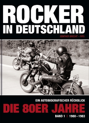 Rocker in Deutschland - Die 80er Jahre - Bd.1
