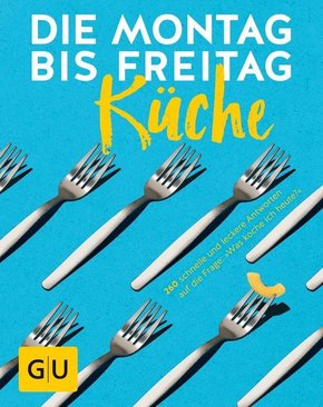 Die Montag-bis-Freitag-Küche