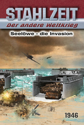 Stahlzeit, Der andere Weltkrieg - Seelöwe: Die Invasion
