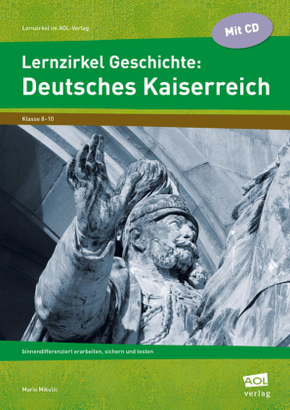 Lernzirkel Geschichte: Deutsches Kaiserreich, m. 1 CD-ROM