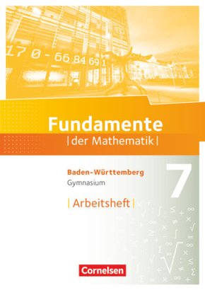 Fundamente der Mathematik - Baden-Württemberg ab 2015 - 7. Schuljahr
