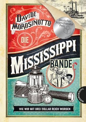 Die Mississippi-Bande - Wie wir mit drei Dollar reich wurden