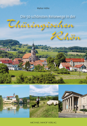 Die 50 schönsten Reisewege in der Thüringischen Rhön