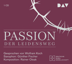 Passion. Der Leidensweg, 1 Audio-CD