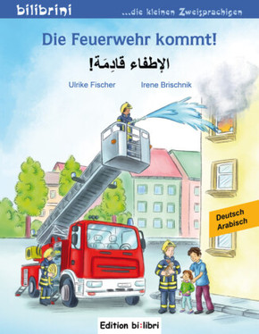 Die Feuerwehr kommt! Deutsch-Arabisch
