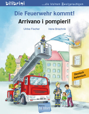 Die Feuerwehr kommt! Arrivano i pompieri!, Deutsch-Italienisch