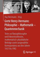 Grete Henry-Hermann: Philosophie - Mathematik - Quantenmechanik