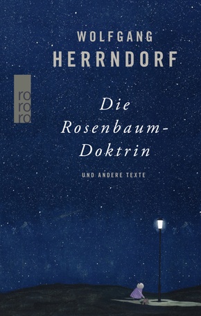 Wolfgang Herrndorf - Die Rosenbaum-Doktrin und andere Texte