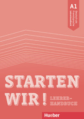 Starten wir! A1: Deutsch als Fremdsprache / Lehrerhandbuch