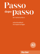 Passo dopo passo A2: Der Italienischkurs / Lehrerhandbuch mit Kopiervorlagen