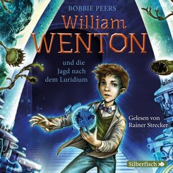 William Wenton 1: William Wenton und die Jagd nach dem Luridium, 3 Audio-CD