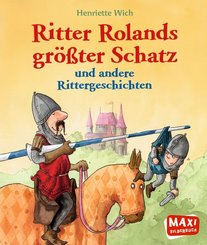 Ritter Rolands größter Schatz und andere Rittergeschichten - Maxi Bilderbuch