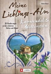 Meine Lieblings-Alm Karwendel & Wetterstein