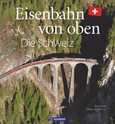 Eisenbahn von oben - Die Schweiz