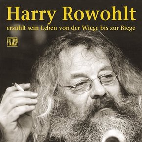 Harry Rowohlt erzählt sein Leben von der Wiege bis zur Biege, Audio-CDs