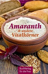 Amaranth & andere Vitalkörner