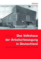 Das Volkshaus der Arbeiterbewegung in Deutschland