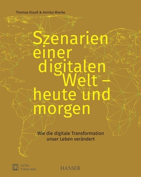 Szenarien einer digitalen Welt - heute und morgen