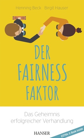 Der Fairness-Faktor - Das Geheimnis erfolgreicher Verhandlung