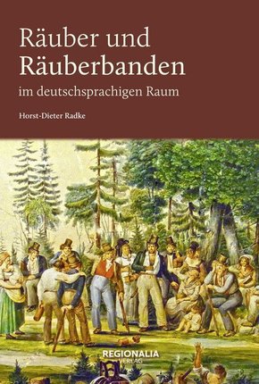 Räuber und Räuberbanden im deutschsprachigen Raum