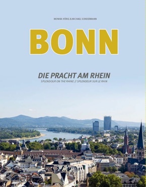 Bonn, Die Pracht am Rhein / Bonn, Splendour on the Rhine / Bonn, Splendeur sur le Rhin