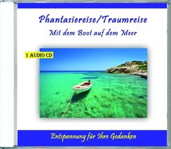 Phantasiereise/Traumreise Mit dem Boot auf dem Meer, 1 Audio-CD