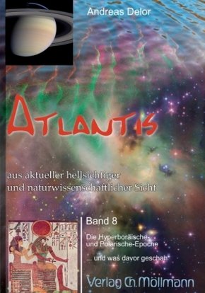 Atlantis aus aktueller hellsichtiger und naturwissenschaftlicher Sicht - Bd.8