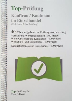 Top-Prüfung Kauffrau / Kaufmann im Einzelhandel (Teil 1 und 2 der Prüfung)