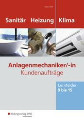 Anlagenmechaniker Sanitär-, Heizungs- und Klimatechnik, Kundenaufträge Lernfelder 9-15