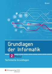 Grundlagen der Informatik - Modul 2: Technische Grundlagen