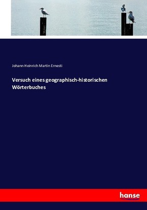 Versuch eines geographisch-historischen Wörterbuches