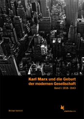 Karl Marx und die Geburt der modernen Gesellschaft - Bd.1