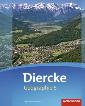 Diercke Geographie - Ausgabe 2017 für Gymnasien in Bayern