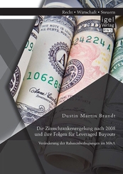 Die Zinsschrankenregelung nach 2008 und ihre Folgen für Leveraged Buyouts