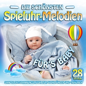 Die schönsten Spieluhr-Melodien fürs Baby, 1 Audio-CD