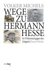 Wege zu Hermann Hesse. Im Widerstand gegen den Zeitgeist