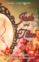 Jade und Titan