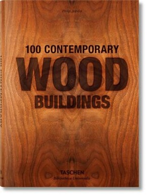100 Contemporary Wood Buildings. 100 zeitgenössische Holzbauten