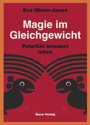 Magie im Gleichgewicht - Polarität bewusst leben