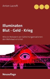 Illuminaten Blut - Geld - Krieg